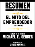 Resumen Extendido De El Mito Del Emprendedor (The E-Myth) - Basado En El Libro De Michael E. Gerber (eBook, ePUB)