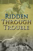 Ridden Through Trouble (eBook, ePUB)