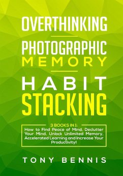 Overthinking, Photographic Memory, Habit Stacking3 Books in 1 (eBook, ePUB) - Bennis, Tony