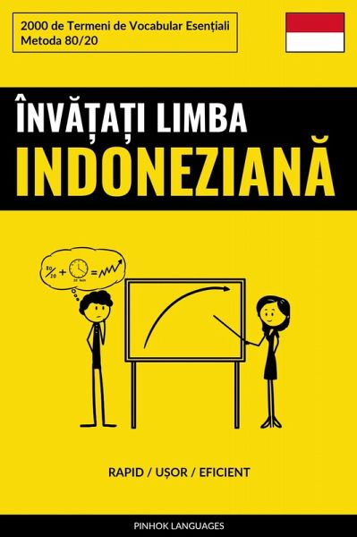 Înva¿a¿i Limba Indoneziana - Rapid / U¿or / Eficient (eBook, ePUB) Înva¿a¿i Limba Indoneziana - Rapid / U¿or / Eficient (eBook, ePUB)