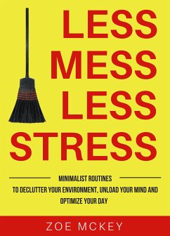 Less Mess Less Stress (eBook, ePUB) - Mckey, Zoe