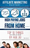 Affiliate Marketing - High Paying Jobs You Can Do From Home - Things You Need To Know By Age 30 (eBook, ePUB)