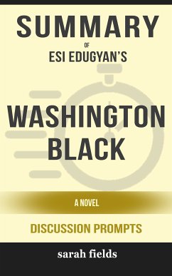 Summary: Esi Edugyan's Washington Black: A Novel (eBook, ePUB) - Fields, Sarah