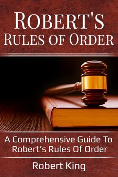 Robert's Rules of Order (eBook, ePUB) - King, Robert