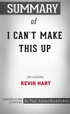 Summary of I Can't Make This Up (eBook, ePUB)