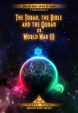 The Torah, the Bible and the Quran World War III. (eBook, ePUB)