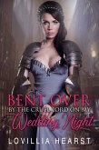 Bent Over By The Cruel Lord On My Wedding Night (eBook, ePUB)
