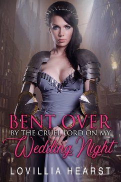 Bent Over By The Cruel Lord On My Wedding Night (eBook, ePUB) - Hearst, Lovillia