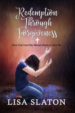 Redemption Through Forgiveness (eBook, ePUB) - Slaton, Lisa