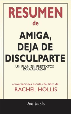 Resumen de Amiga, Deja de Disculparte (eBook, ePUB) - Ruelo, Don