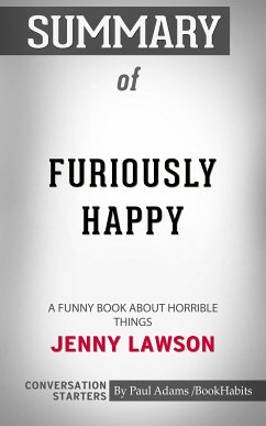 Summary of Furiously Happy (eBook, ePUB) - Adams, Paul