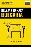 Belajar Bahasa Bulgaria - Cepat / Mudah / Efisien (eBook, ePUB)