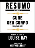 Resumo Estendido De Cure Seu Corpo (Heal Your Body) – Baseado No Livro De Louise Hay (eBook, ePUB)