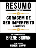 Resumo Estendido De Coragem De Ser Imperfeito (Daring Greatly) - Baseado No Livro De Brené Brown (eBook, ePUB)