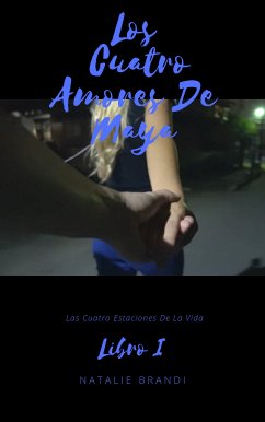 Los Cuatro Amores De Maya (eBook, ePUB) - Brandi, Natalie