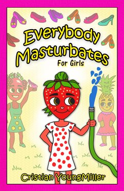 Everybody Masturbates for Girls (eBook, ePUB) - YoungMiller, Cristian