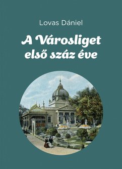 A Városliget első száz éve (eBook, ePUB) - Dániel, Lovas