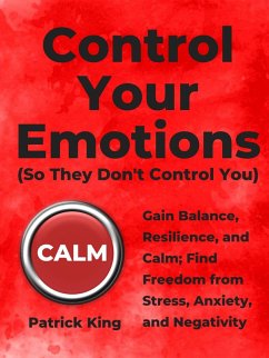 Control Your Emotions (eBook, ePUB) - King, Patrick