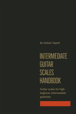 Intermediate Guitar Scales Handbook (eBook, ePUB) - Tippett, Graham