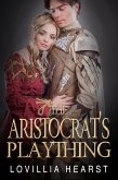 The Aristocrat's Plaything (eBook, ePUB)