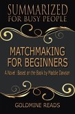Matchmaking for Beginners - Summarized for Busy People (eBook, ePUB)