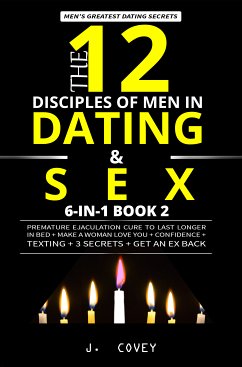 The 12 Disciples of MEN in Dating & SEX (eBook, ePUB) - Covey, J.