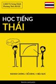 H¿c Ti¿ng Thái - Nhanh Chóng / D¿ Dàng / Hi¿u Qu¿ (eBook, ePUB)