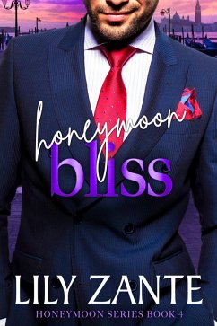 Honeymoon Bliss (eBook, ePUB) - Zante, Lily