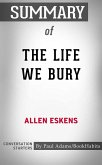 Summary of The Life We Bury (eBook, ePUB)