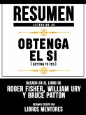 Resumen Extendido De Obtenga El Sí (Getting To Yes) - Basado En El Libro De Roger Fisher, William Ury Y Bruce Patton (eBook, ePUB)