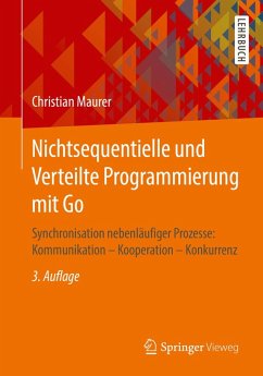 Nichtsequentielle und Verteilte Programmierung mit Go (eBook, PDF) - Maurer, Christian