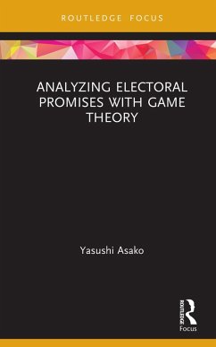 Analyzing Electoral Promises with Game Theory (eBook, ePUB) - Asako, Yasushi