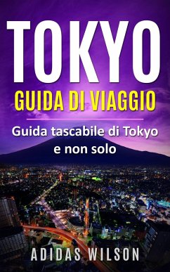 Tokyo Guida di viaggio (eBook, ePUB) - Wilson, Adidas