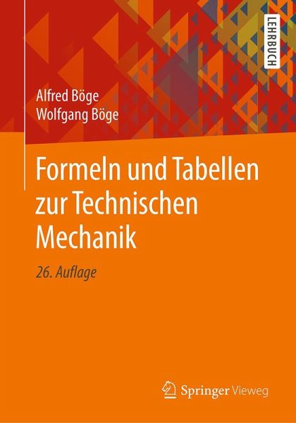 Formeln und Tabellen zur Technischen Mechanik (eBook, PDF) von Alfred Böge;  Wolfgang Böge - Portofrei bei bücher.de