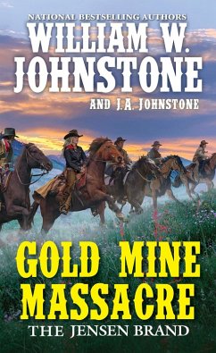 Gold Mine Massacre (eBook, ePUB) - Johnstone, William W.; Johnstone, J. A.