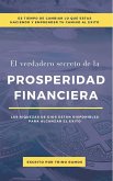 El verdadero Secreto De La Prosperidad Financiera (eBook, ePUB)