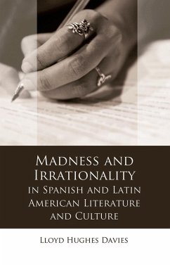 Madness and Irrationality in Spanish and Latin American Literature and Culture (eBook, ePUB) - Hughes Davies, Lloyd