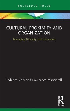 Cultural Proximity and Organization (eBook, ePUB) - Ceci, Federica; Masciarelli, Francesca