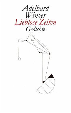 Lieblose Zeiten (eBook, ePUB) - Winzer, Adelhard