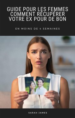 Cover Guide pour les Femmes: Comment Récupérer Votre ex pour de bon (eBook, ePUB)
