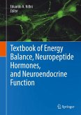 Textbook of Energy Balance, Neuropeptide Hormones, and Neuroendocrine Function (eBook, PDF)