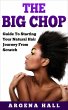 The Big Chop: Guide To Starting Your... - Bild 1