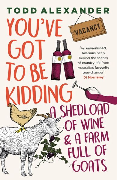 You've Got To Be Kidding: a shedload of wine & a farm full of goats (eBook, ePUB)