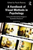 A Handbook of Visual Methods in Psychology (eBook, PDF) A Handbook of Visual Methods in Psychology (eBook, PDF)