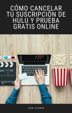 Cover Cómo Cancelar tu Suscripción de Hulu y Prueba Gratis Online (eBook, ePUB)