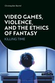 Video Games, Violence, and the Ethics of Fantasy (eBook, PDF)