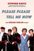 Please Please Tell Me Now (eBook, ePUB) Please Please Tell Me Now (eBook, ePUB)