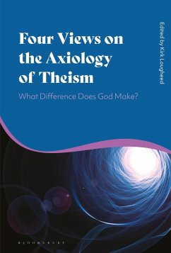 Four Views on the Axiology of Theism (eBook, PDF)