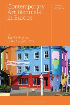 Contemporary Art Biennials in Europe (eBook, ePUB) - Whybrow, Nicolas