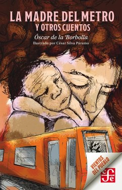 La madre del Metro y otros cuentos (eBook, ePUB) - Borbolla, Óscar de la